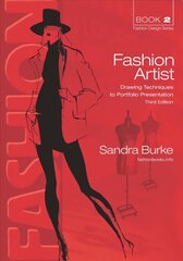 Fashion Artist 3ed: Drawing Techniques to Portfolio Presentation 3rd edition цена и информация | Книги об искусстве | 220.lv