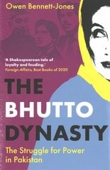 Bhutto Dynasty: The Struggle for Power in Pakistan cena un informācija | Vēstures grāmatas | 220.lv