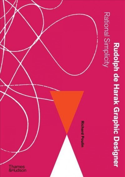 Rudolph de Harak Graphic Designer: Rational Simplicity цена и информация | Mākslas grāmatas | 220.lv