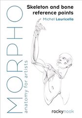 Morpho: Skeleton and Bone Reference Points: Anatomy for Artists цена и информация | Книги об искусстве | 220.lv