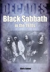 Black Sabbath in the 1970s: Decades цена и информация | Книги об искусстве | 220.lv
