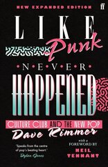 Like Punk Never Happened: New expanded edition Main цена и информация | Книги об искусстве | 220.lv