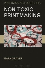 Non-toxic Printmaking цена и информация | Книги об искусстве | 220.lv
