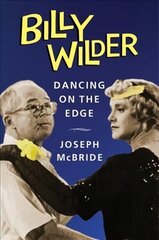 Billy Wilder: Dancing on the Edge цена и информация | Книги об искусстве | 220.lv