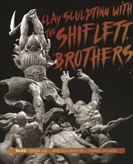 Clay Sculpting with the Shiflett Brothers цена и информация | Книги об искусстве | 220.lv