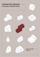 Operative Design: A Catalog of Spatial Verbs цена и информация | Книги об искусстве | 220.lv