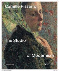 Camille Pissarro: The Studio of Modernism цена и информация | Книги об искусстве | 220.lv