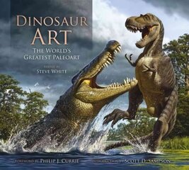Dinosaur Art: The World's Greatest Paleoart: The World's Greatest Paleoart cena un informācija | Mākslas grāmatas | 220.lv