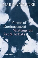 Forms of Enchantment: Writings on Art & Artists cena un informācija | Mākslas grāmatas | 220.lv