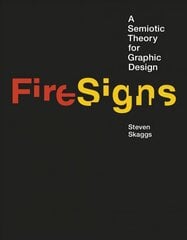 FireSigns: A Semiotic Theory for Graphic Design цена и информация | Книги об искусстве | 220.lv