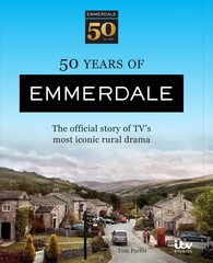 50 Years of Emmerdale: The official story of TV's most iconic rural drama цена и информация | Книги об искусстве | 220.lv