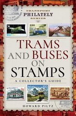 Trams and Buses on Stamps: A Collector's Guide цена и информация | Книги об искусстве | 220.lv