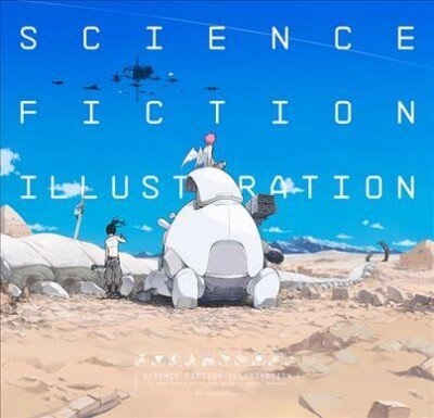 Science Fiction Illustration: The Near Future and Fantasy Worlds Creators' Showcase цена и информация | Mākslas grāmatas | 220.lv