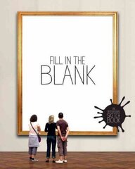 Fill in the Blank: An Inspirational Sketchbook cena un informācija | Mākslas grāmatas | 220.lv