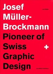 Josef Muller-Brockmann: Pioneer of Swiss Graphic Design цена и информация | Книги об искусстве | 220.lv