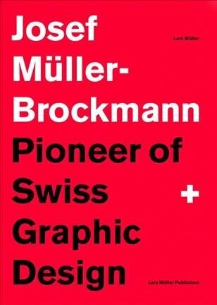 Josef Muller-Brockmann: Pioneer of Swiss Graphic Design cena un informācija | Mākslas grāmatas | 220.lv
