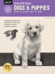 Drawing: Dogs & Puppies: Learn to draw step by step Revised Edition cena un informācija | Mākslas grāmatas | 220.lv