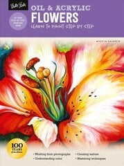Oil & Acrylic: Flowers: Learn to paint step by step Revised Edition cena un informācija | Mākslas grāmatas | 220.lv