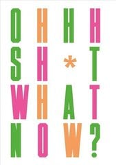 Oh Sh*t... What Now?: Honest Advice for New Graphic Designers цена и информация | Книги об искусстве | 220.lv