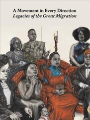 Movement in Every Direction: Legacies of the Great Migration cena un informācija | Sociālo zinātņu grāmatas | 220.lv