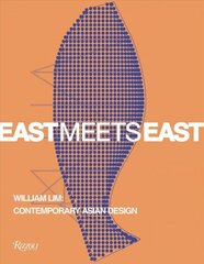 East Meets East : William Lim: The Essence of Asian Design цена и информация | Книги об искусстве | 220.lv