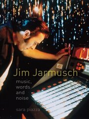 Jim Jarmusch: Music, Words and Noise цена и информация | Книги об искусстве | 220.lv