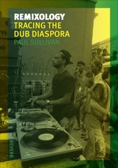 Remixology: Tracing the Dub Diaspora cena un informācija | Mākslas grāmatas | 220.lv