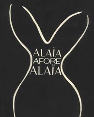 Alaia Afore Alaia цена и информация | Книги о моде | 220.lv