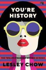 You're History: The Twelve Strangest Women in Pop New edition cena un informācija | Mākslas grāmatas | 220.lv