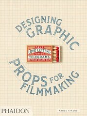 Fake Love Letters, Forged Telegrams, and Prison Escape Maps: Designing Graphic Props for Filmmaking цена и информация | Книги об искусстве | 220.lv