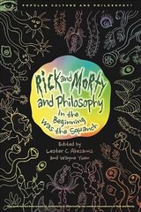 Rick and Morty and Philosophy: In the Beginning Was the Squanch cena un informācija | Vēstures grāmatas | 220.lv