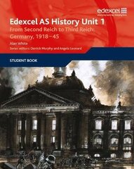 Edexcel GCE History AS Unit 1 F7 From Second Reich to Third Reich: Germany 1918-45: Germany 1918-45 cena un informācija | Vēstures grāmatas | 220.lv