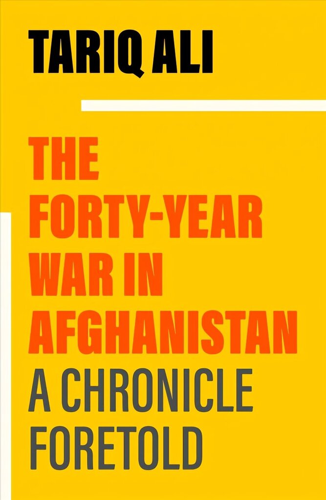 Forty-Year War in Afghanistan: A Chronicle Foretold цена и информация | Vēstures grāmatas | 220.lv