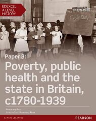 Edexcel A Level History, Paper 3: Poverty, public health and the state in   Britain c1780-1939 Student Book plus ActiveBook, Student Book plus Activebook цена и информация | Исторические книги | 220.lv