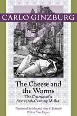 Cheese and the Worms: The Cosmos of a Sixteenth-Century Miller cena un informācija | Vēstures grāmatas | 220.lv