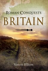 Roman Conquests: Britain cena un informācija | Vēstures grāmatas | 220.lv