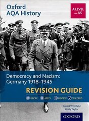 Oxford AQA History for A Level: Democracy and Nazism: Germany 1918-1945 Revision Guide: With all you need to know for your 2022 assessments cena un informācija | Vēstures grāmatas | 220.lv