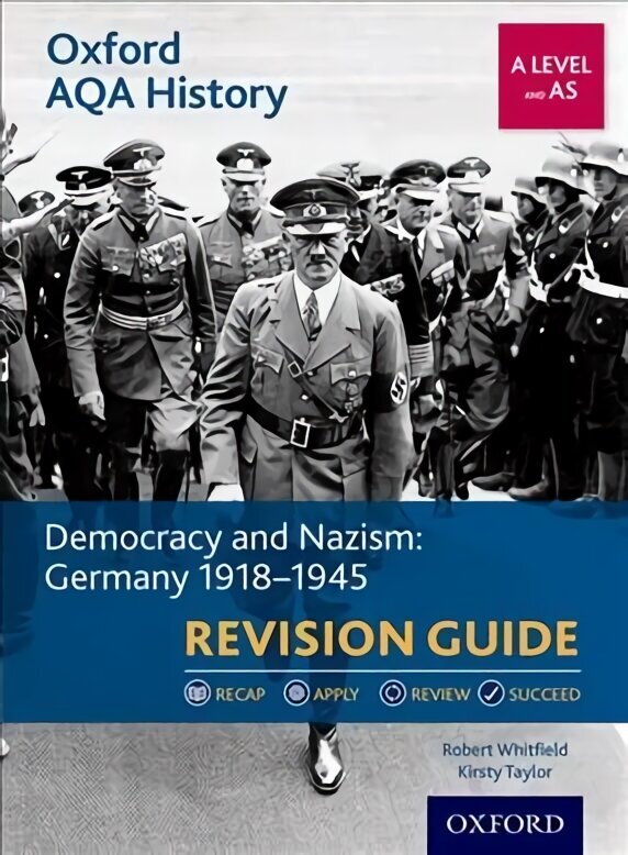 Oxford AQA History for A Level: Democracy and Nazism: Germany 1918-1945 Revision Guide: With all you need to know for your 2022 assessments цена и информация | Vēstures grāmatas | 220.lv