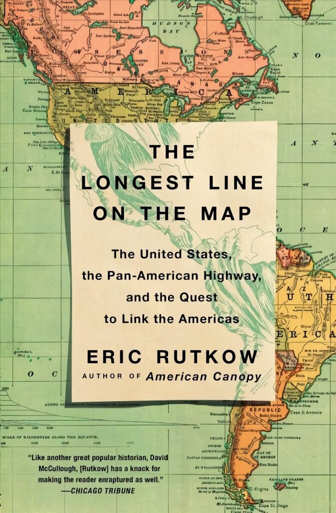 Longest Line on the Map: The United States, the Pan-American Highway, and the Quest to Link the Americas cena un informācija | Vēstures grāmatas | 220.lv