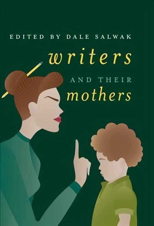 Writers and Their Mothers 1st ed. 2018 cena un informācija | Vēstures grāmatas | 220.lv