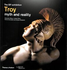 Troy: myth and reality (British Museum) cena un informācija | Vēstures grāmatas | 220.lv