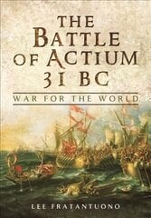 Battle of Actium 31 BC: War for the World cena un informācija | Vēstures grāmatas | 220.lv