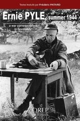 Ernie Pyle Summer 1944: A War Correspondent in Normandy cena un informācija | Vēstures grāmatas | 220.lv