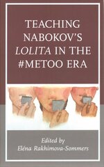 Teaching Nabokov's Lolita in the #MeToo Era цена и информация | Исторические книги | 220.lv