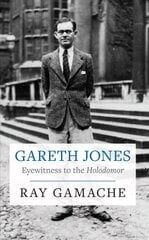 Gareth Jones: Eyewitness to the Holodomor 2nd New edition cena un informācija | Vēstures grāmatas | 220.lv