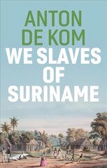 We Slaves of Suriname cena un informācija | Vēstures grāmatas | 220.lv