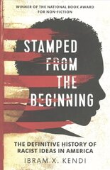 Stamped from the Beginning: The Definitive History of Racist Ideas in America цена и информация | Исторические книги | 220.lv