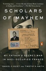 Scholars Of Mayhem: My Father's Secret War in Nazi-Occupied France cena un informācija | Vēstures grāmatas | 220.lv