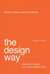 Design Way: Intentional Change in an Unpredictable World second edition цена и информация | Книги об искусстве | 220.lv