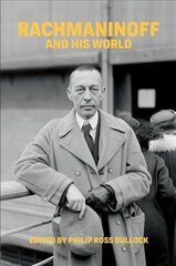 Rachmaninoff and His World цена и информация | Книги об искусстве | 220.lv